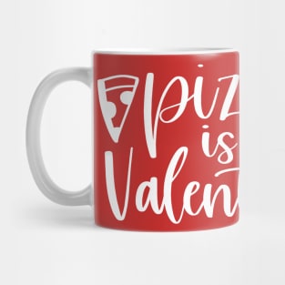 Pizza Is My Valentine Funny Valentine's Day Mug